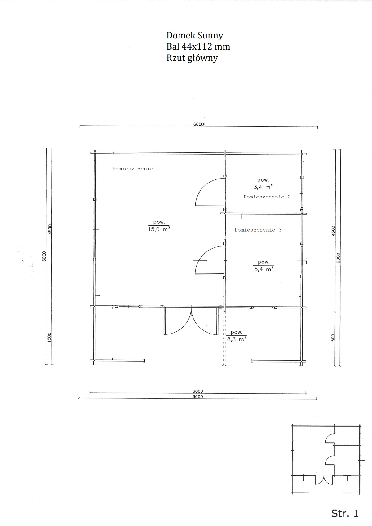 Domek | Sunny 600 x 600 cm Domek | Sunny 600 x 600 cm