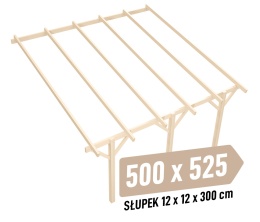 Zadaszenie tarasu KVH Sucha Premium - 500 x 525 cm - słupki 12x12x300 cm przyścienne drewniane - zastrzał prosty